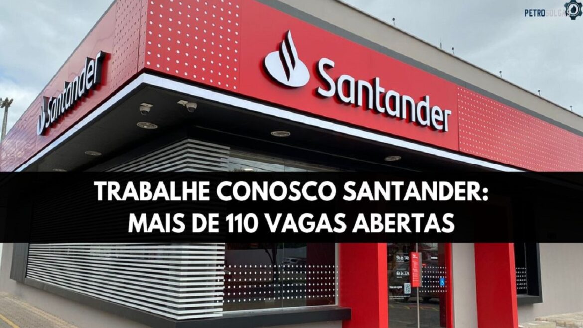 Santander abre mais de 110 vagas home office e presenciais para pessoas com e sem experiência em todos os estados do país