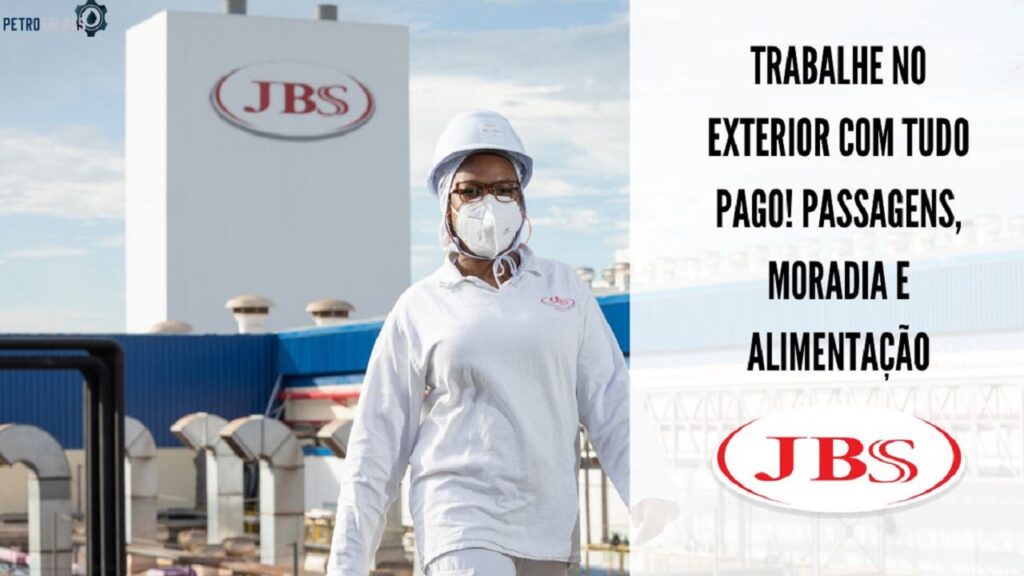 Trabalhar no Exterior com tudo pago-JBS oferece passagens, moradia e mais - veja como se inscrever