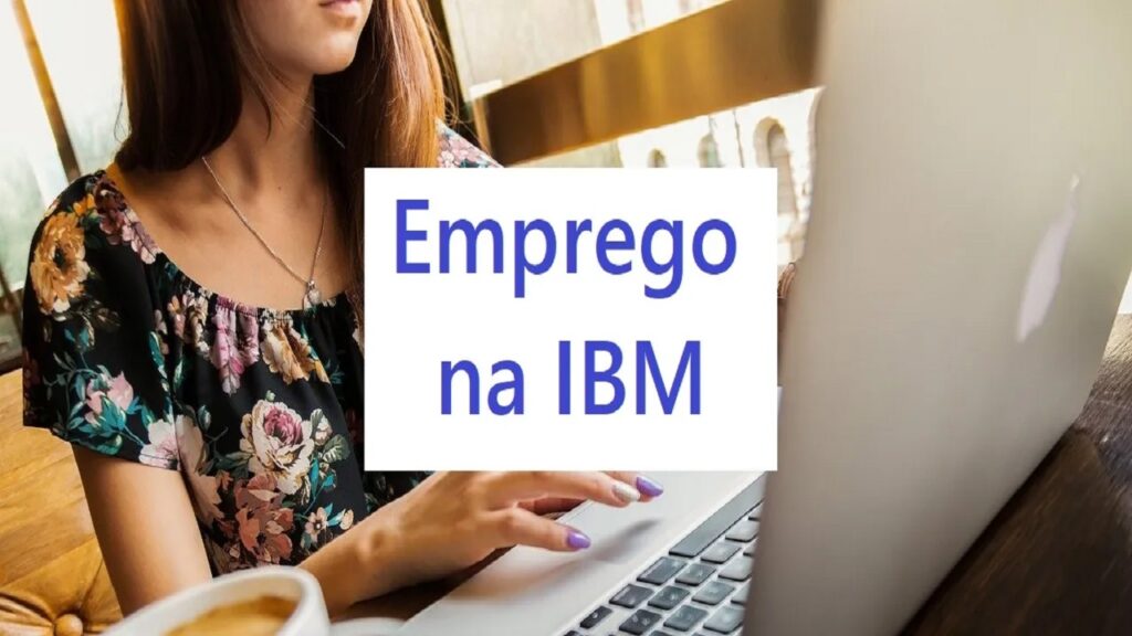 Multinacional IBM abre processo seletivo com 1.300 vagas home office para quem sonha em trabalhar em casa