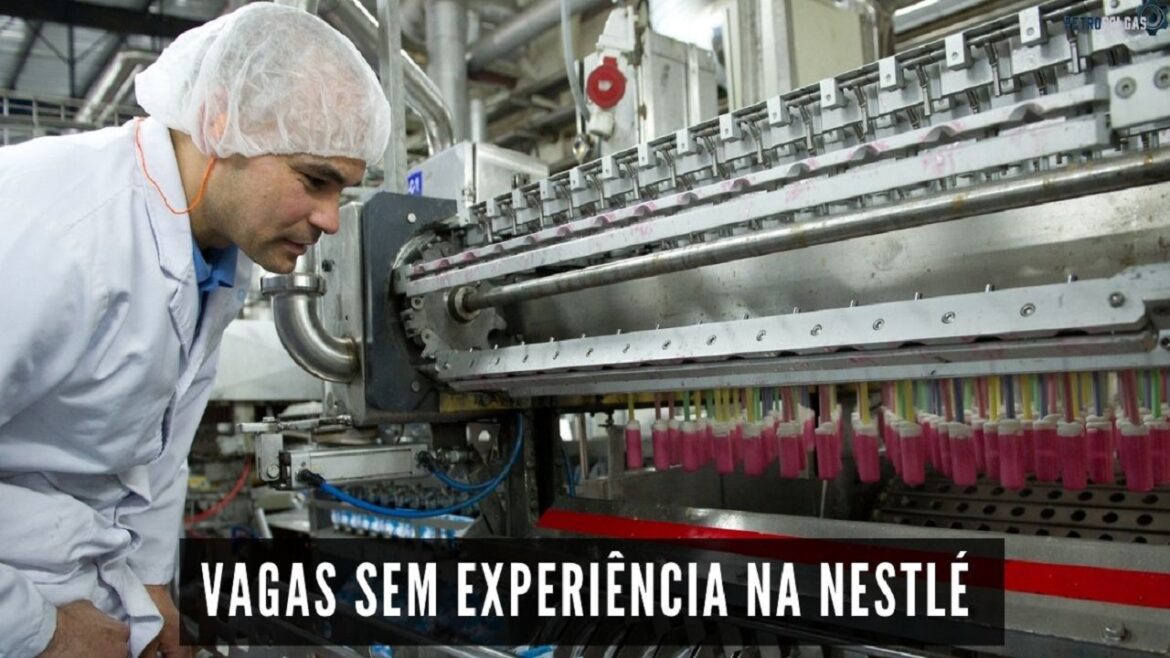 Nestlé abre CENTENAS de vagas sem experiência para estudantes que residem em São Paulo