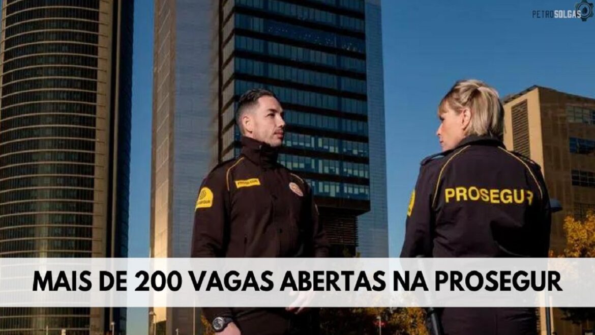 Prosegur abre processo seletivo com mais de 200 vagas de emprego em quase todo o país