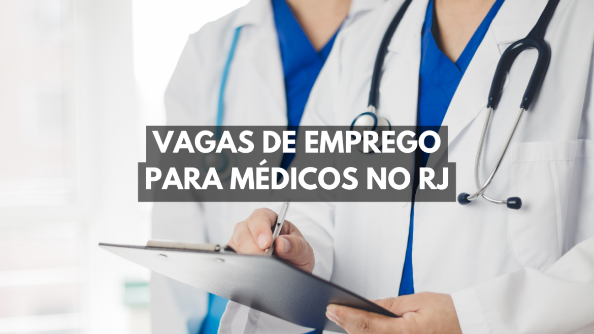 Prefeitura do Rio de Janeiro abre inscrições para seleção com 252 vagas de emprego de médicos em diversas especialidades.