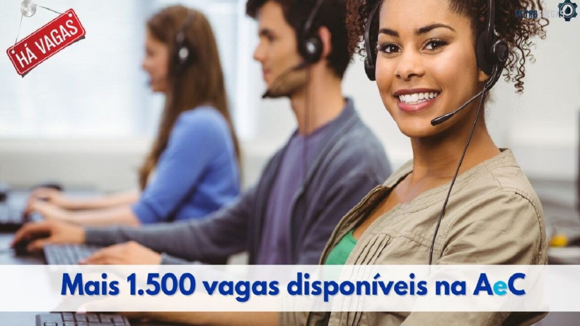 AeC divulga processo seletivo com mais 1.500 vagas disponíveis para pessoas sem experiência no setor de telemarketing