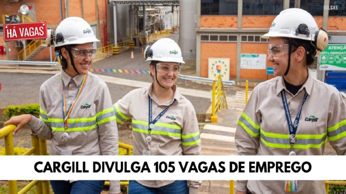 Cargill divulga 105 vagas de emprego para candidatos com e sem experiência, confira como participar!