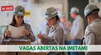 Imetame abre seletivo para profissionais de nível fundamental, médio, técnico e superior para preencher vagas de emprego