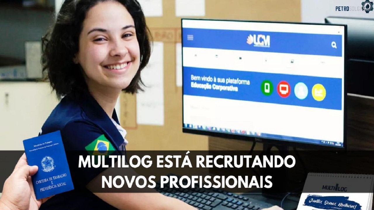 Multilog Brasil está recrutando 68 novos profissionais para atuar em SC, RS, BA e outras regiões