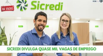 Sicredi divulga quase 1.000 novas vagas de emprego nas áreas de tecnologia, administração, atendimento, negócios e outras