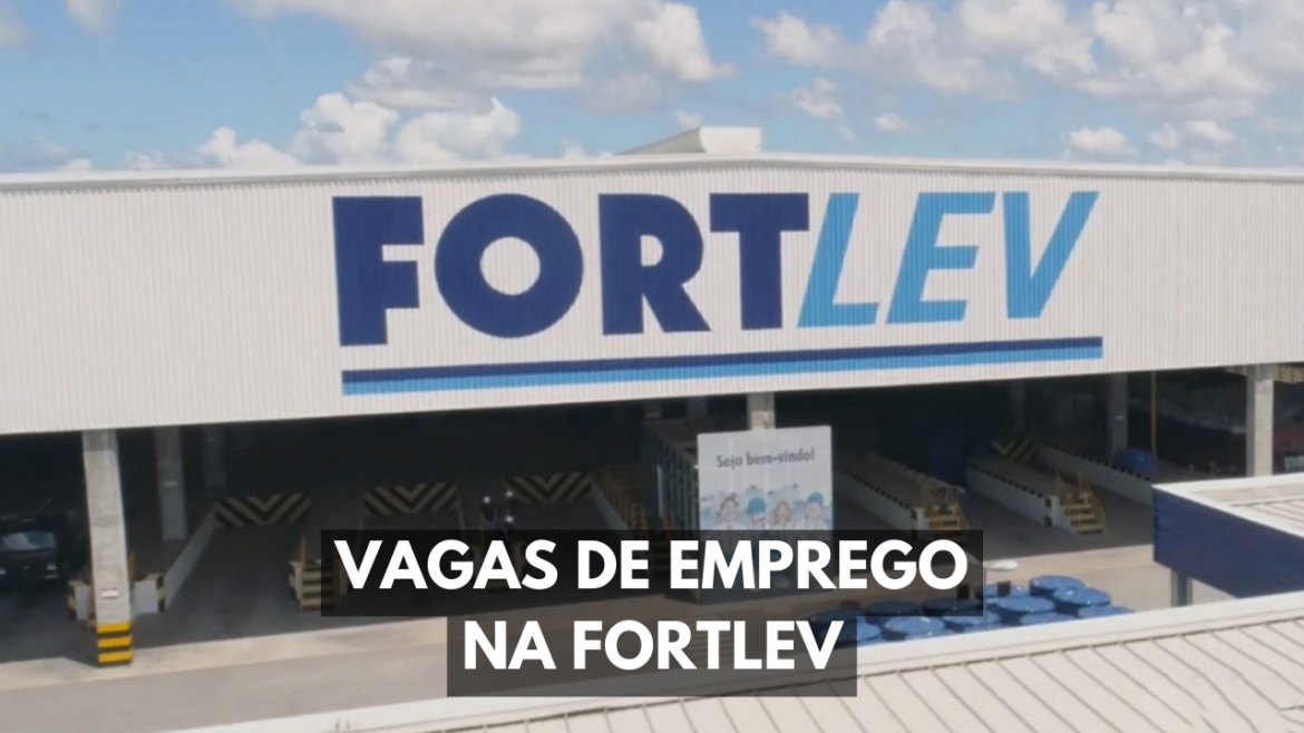 A Fortlev está buscando profissionais qualificados para as vagas de emprego oferecidas. Inscrições abertas nesta semana!