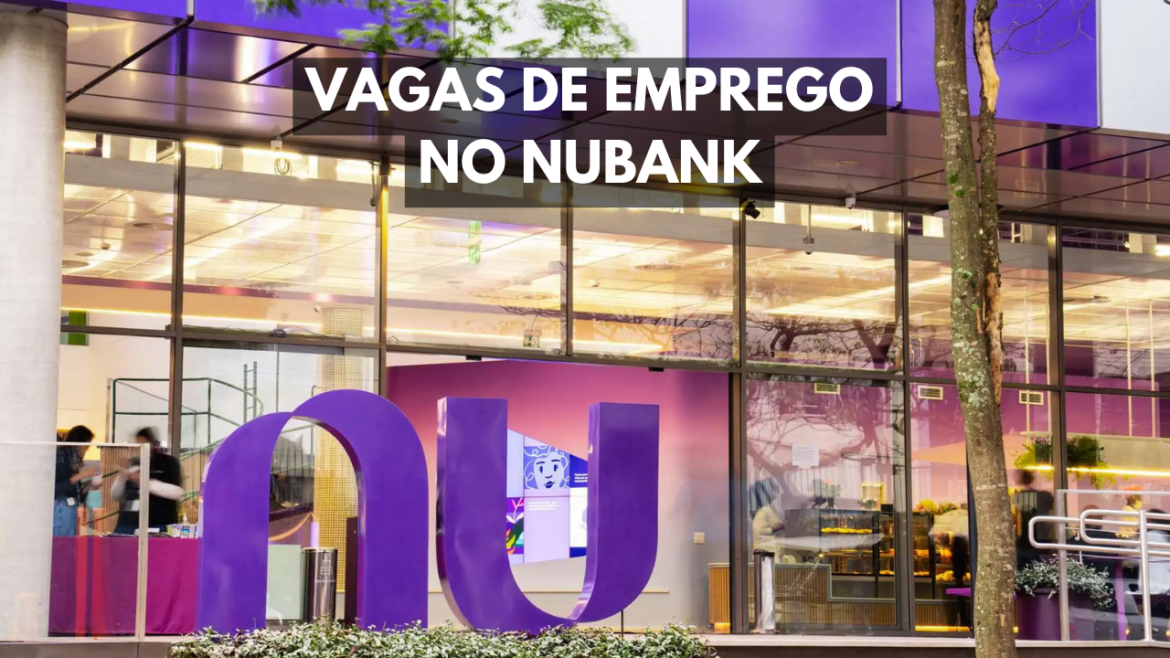 As vagas de emprego do banco Nubank são voltadas para profissionais de dados e tecnologia da região de São Paulo.