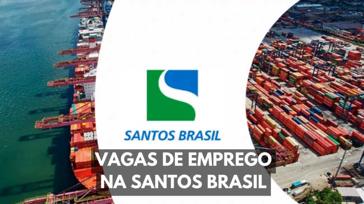 A Santos Brasil está com inscrições abertas para as vagas de emprego ofertadas para profissionais qualificados de São Paulo e Santa Catarina.