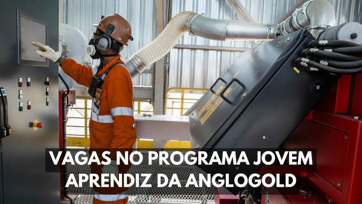 A AngloGold Ashanti está com novas vagas para o programa Jovem Aprendiz em parceria com o Senai de Minas Gerais com foco na mineração.