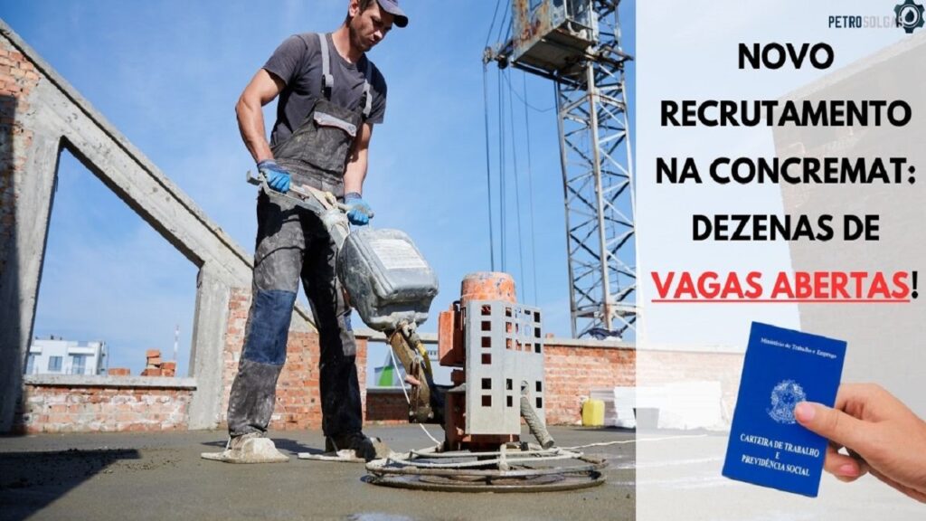 Concremat Engenharia está contratando! Novo processo seletivo disponibiliza vagas para técnicos, auxiliares de obras, engenheiros e muito mais!