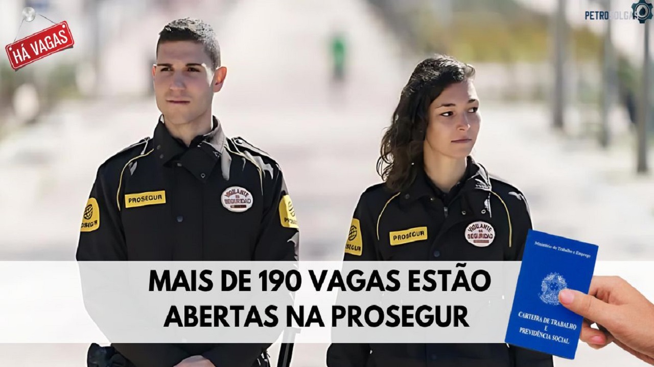 Prosegur abre mais de 190 vagas de emprego para candidatos com e sem experiência em quase todo o Brasil