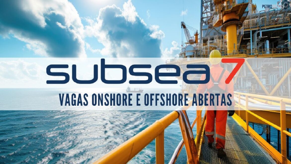 Subsea7 está com oportunidades abertas URGENTE para preencher 50 vagas onshore e offshore