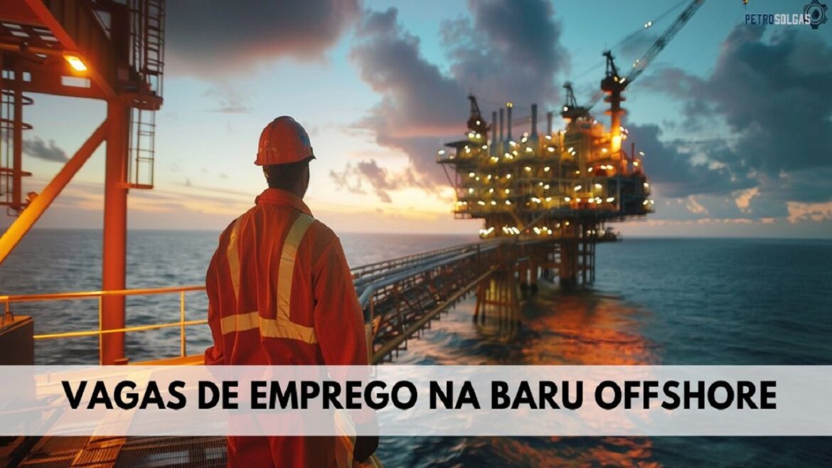 Baru Offshore abre vagas de emprego no Rio de Janeiro, Ceará e Sergipe para chefe de maquinas, marinheiro de maquinas, Imediato e muitas outras funções