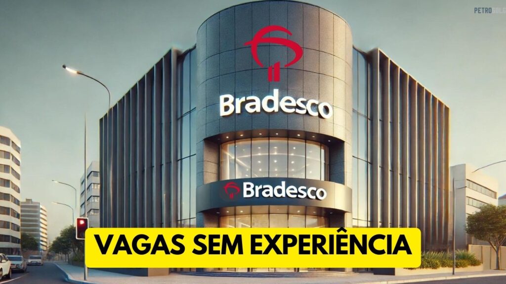 Bradesco anuncia abertura de novo processo seletivo com vagas sem experiência em diversos estados brasileiros