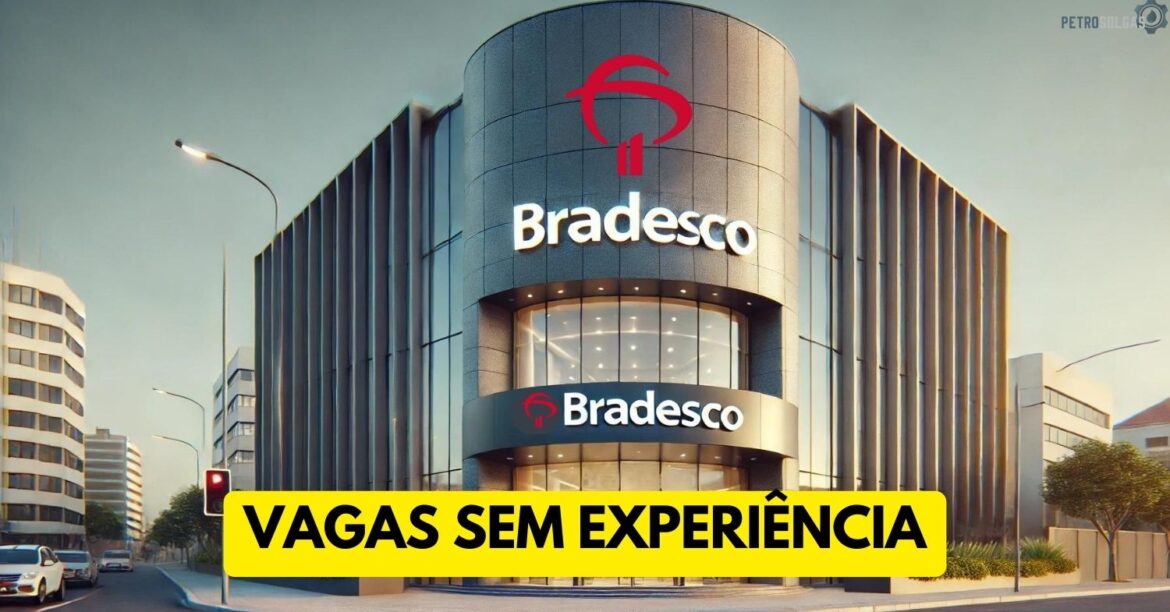 Bradesco anuncia abertura de novo processo seletivo com vagas sem experiência em diversos estados brasileiros