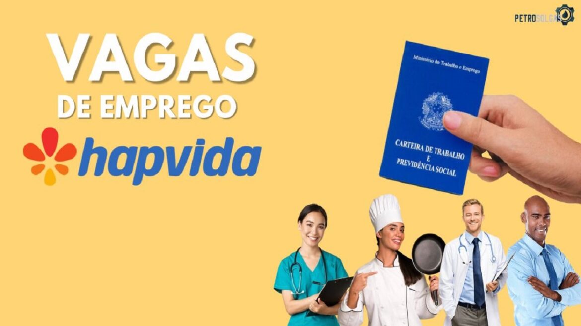 Hapvida oferece mais de 800 vagas de emprego em cargos de ajudante de cozinha, analista de atendimento, assistente administrativo e mais