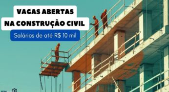 Mais de 100 vagas de emprego estão abertas na construção civil para pedreiros, ajudantes, mestre de obras e mais!