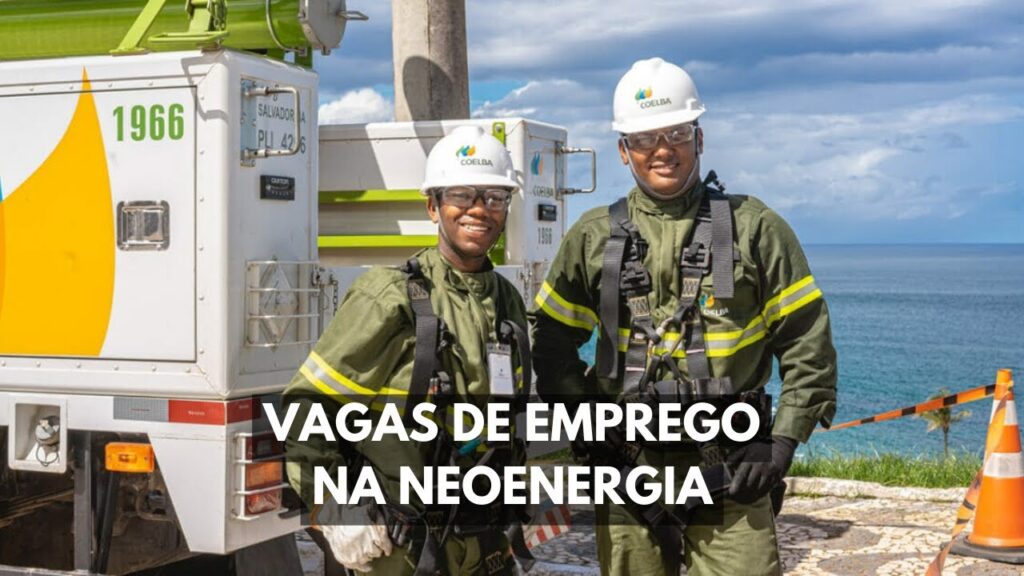 Neoenergia, gigante do setor de energia, abre novas vagas de emprego para técnicos, especialistas e eletricistas