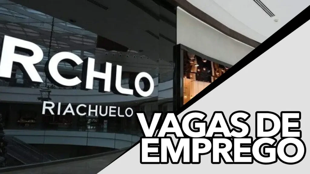 Riachuelo abre 579 vagas de emprego para pessoas com e sem experiência, estagiários e profissionais de ensino médio