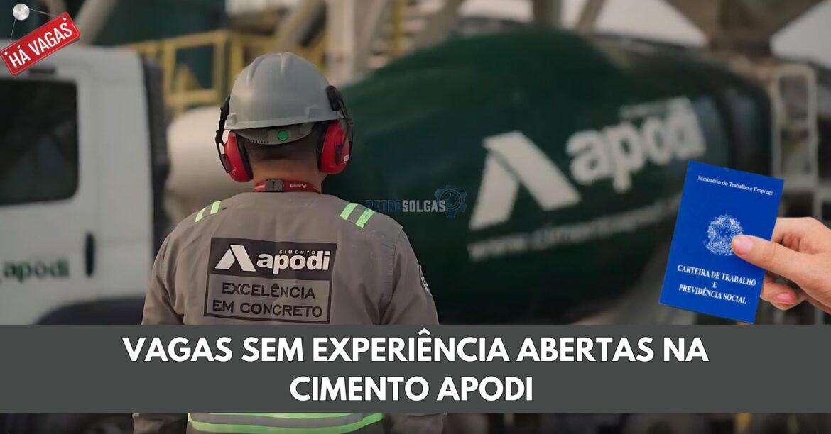 Vagas sem experiência na Cimento Apodi oferece salários acima de R$ 1.000 em Fortaleza, Pecém e Quixeré