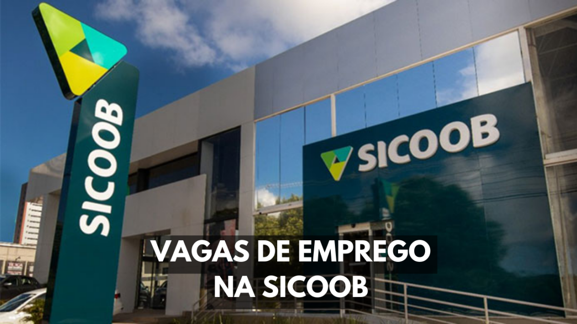 Com mais de 800 vagas disponíveis, Sicoob abre processo seletivo para quem sonha em trabalhe em casa!