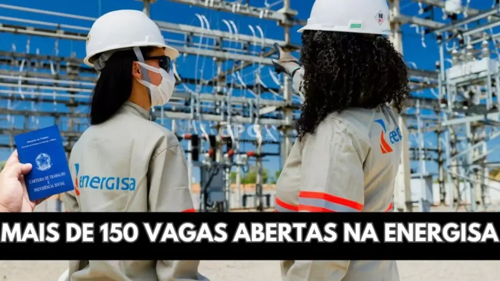 Energisa está a procura de eletricistas, analistas, estagiários e 140 outros profissionais para ocupar vagas de emprego ao redor do Brasil