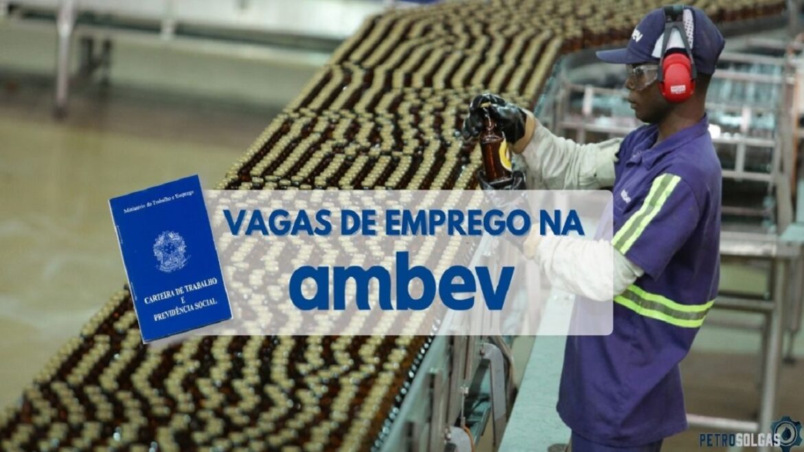 Ambev abre processo seletivo com mais de 400 vagas de emprego para nível médio, técnico e superior de todo o Brasil