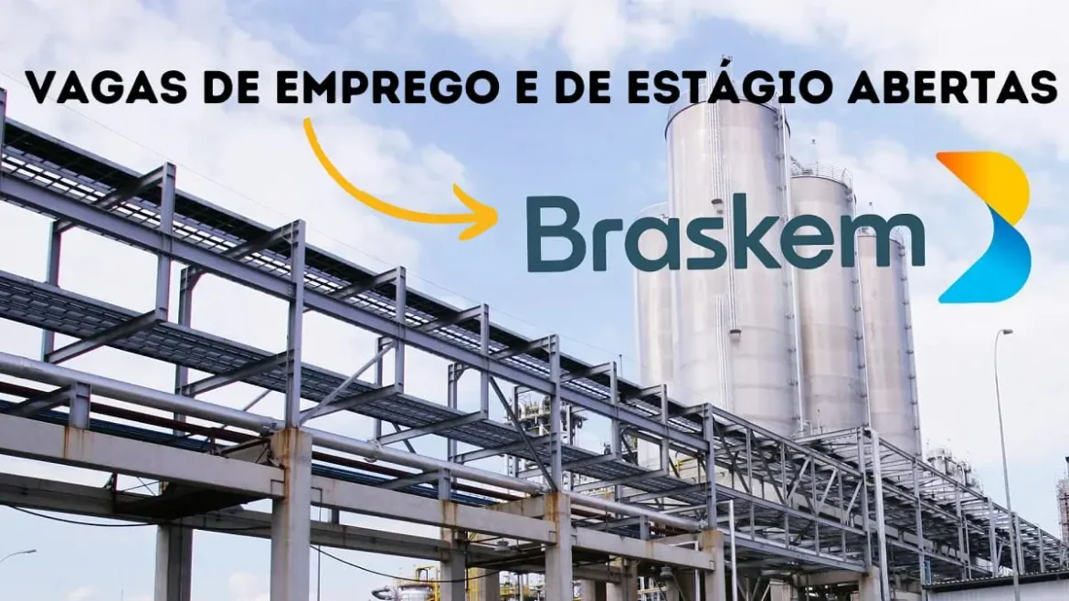 Braskem abre processo seletivo com mais de 200 vagas de emprego sem experiência