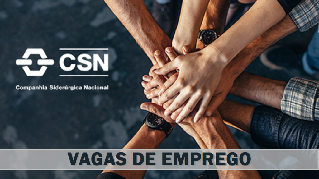 CSN oferta mais de 70 vagas de emprego em seu novo processo seletivo para candidatos de nível técnico, médio e superior