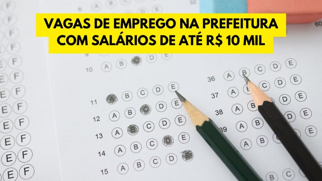Prefeitura está oferecendo processo seletivo com dezenas de vagas de emprego com salários atrativos de até R$ 10 mil