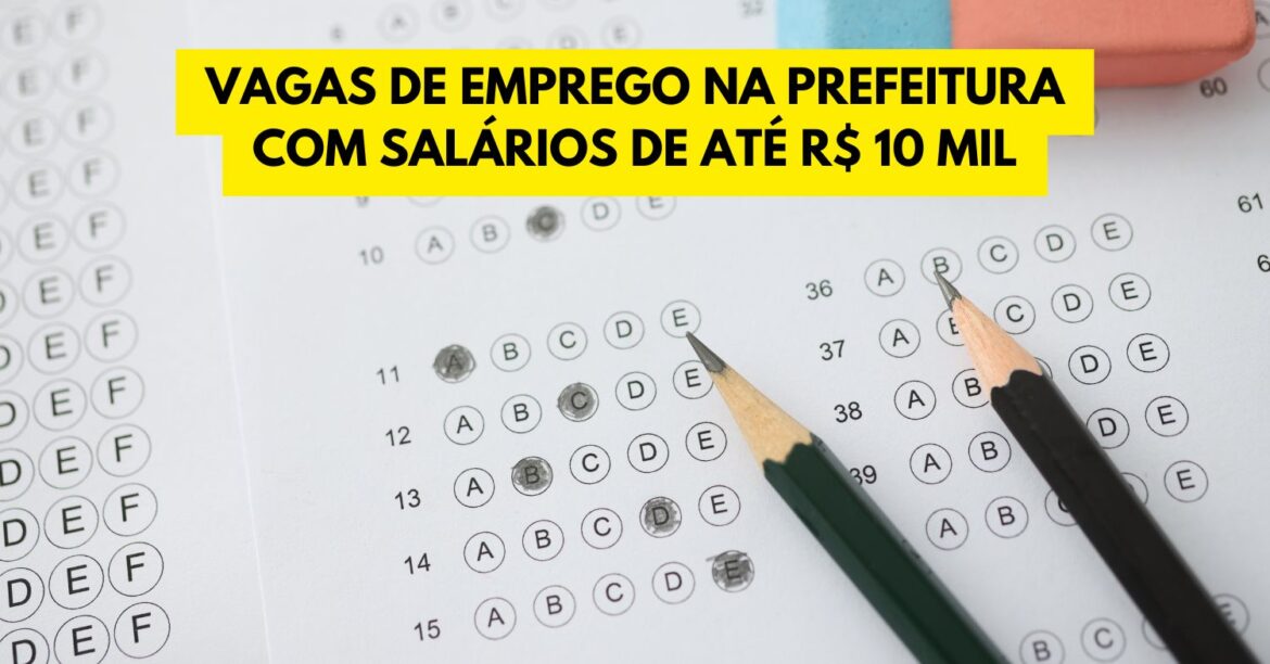 Prefeitura está oferecendo processo seletivo com dezenas de vagas de emprego com salários atrativos de até R$ 10 mil