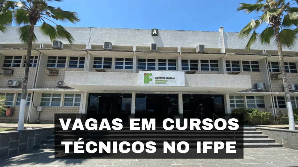 IFPE abre 2 mil vagas gratuitas para cursos técnicos e superiores em 14 campi, oferecendo formação de qualidade em 2024.