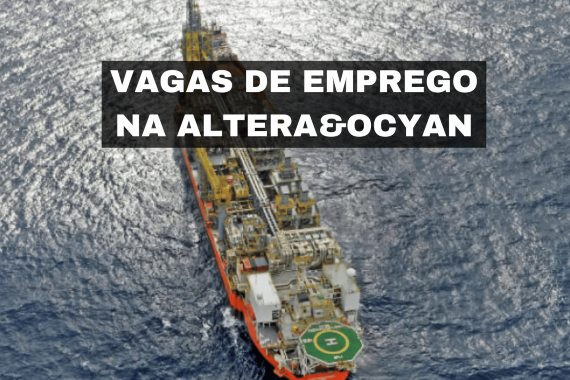 Altera&Ocyan abre novas vagas de emprego para profissionais do setor de petróleo e gás. Inscrições estão abertas nesta semana!