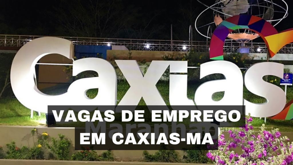 Concurso Público da Prefeitura de Caxias-MA oferece 804 vagas de emprego em diversos cargos; inscrições abertas de 6 de agosto a 9 de setembro.