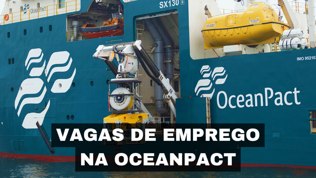 OceanPact abre novas vagas de emprego para profissionais do setor marítimo! Inscreva-se hoje mesmo e garanta sua vaga na empresa.