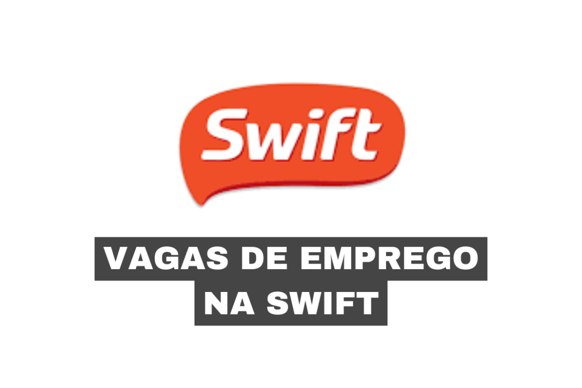 A Swift anunciou novas vagas de emprego em diversas áreas. Inscreva-se para fazer parte de uma equipe líder do comércio nacional.