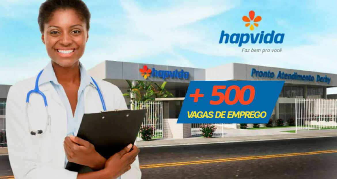 Hapvida abre mais de 500 vagas de emprego para pessoas de todos os níveis de escolaridade em todo o Brasil, confira os cargos e salários ofertadosas