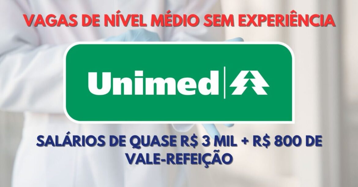 Unimed oferece dezenas de vagas de emprego para pessoas com e sem experiência ao redor de vários estados brasileiros