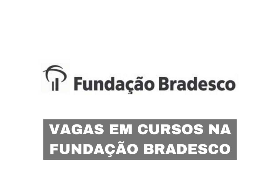 A Fundação Bradesco está ofertando cursos gratuitos online, abrangendo diversas áreas de atuação profissional.