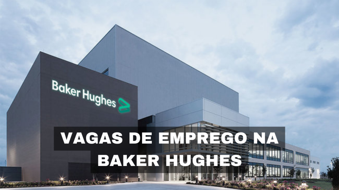 Multinacional Baker Hughes oferece vagas de emprego para profissionais com experiência e que residam no Rio de Janeiro.