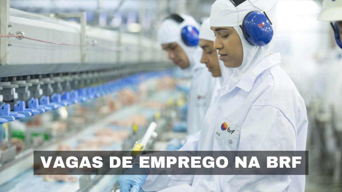 A BRF amplia sua equipe com novas vagas de emprego, oferecendo oportunidades em uma das maiores empresas de alimentos do mundo.