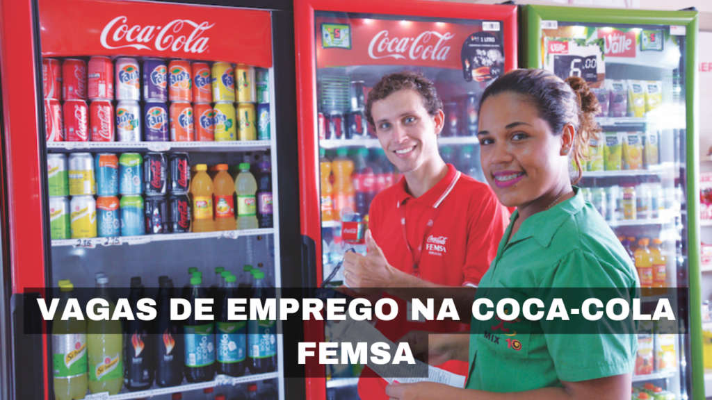 As inscrições nas vagas de emprego da Coca-Cola FEMSA já estão abertas e podem ser realizadas no site de recrutamento da empresa.