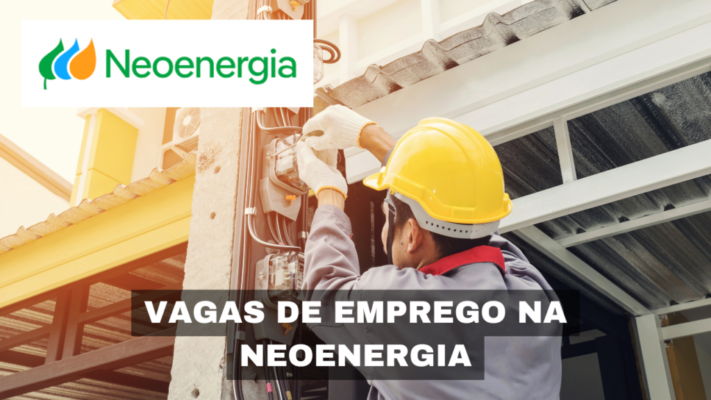 Neoenergia abre vagas de emprego para diversos perfis e fortalece sua equipe em busca de talentos no setor de energia.