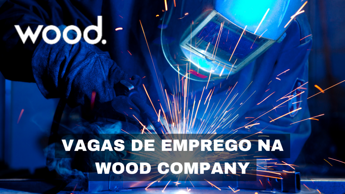 A Wood, multinacional com mais de 160 anos de história, oferece vagas de emprego para profissionais de diversos perfis, confira.