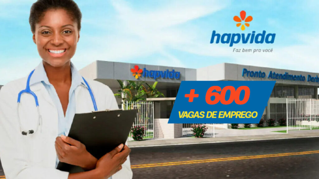 Hapvida oferece 740 vagas de emprego em todo o Brasil para candidatos com e sem experiência