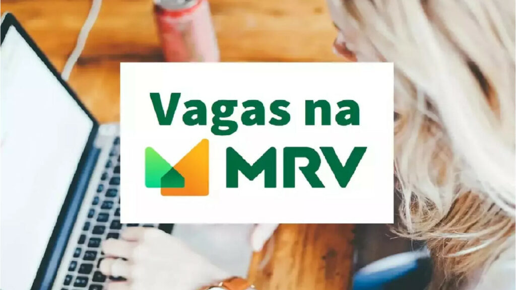 Processo seletivo com 216 oportunidades de emprego está aberto na MRV! Seleção busca candidatos de ensino médio, técnico e superior completo