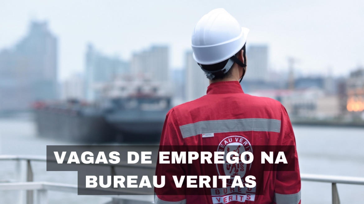 Bureau Veritas abre vagas de emprego para diversos perfis, oferecendo oportunidades em uma multinacional líder em Testes, Inspeção e Certificação.