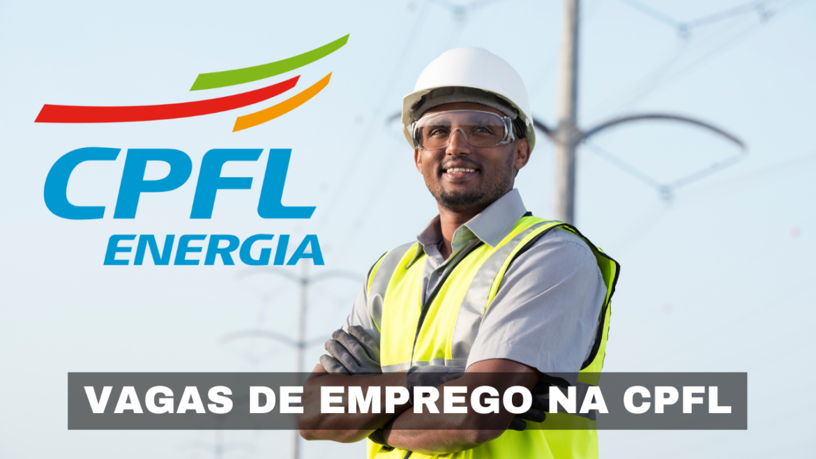 CPFL abre vagas de emprego para diversos perfis, oferecendo benefícios atrativos e oportunidades no setor de energia.